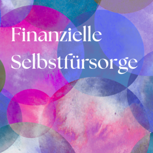 Finanzielle Selbstfürsorge