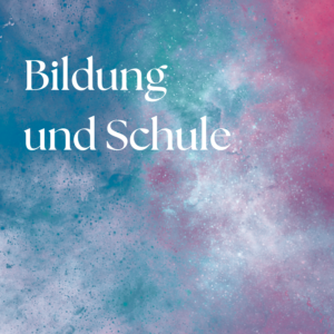 Bildung und Schule
